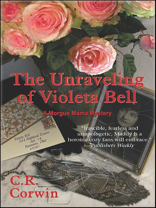 Title details for The Unraveling of Violeta Bell by C. R. Corwin - Available